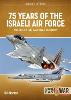 75 Years of the Israeli Air Force: Volume 2 - The Last Half Century, 1973 to 2023(Middle East@War) P 96 p. 21