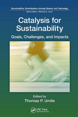 Catalysis for Sustainability:Goals, Challenges, and Impacts (Sustainability: Contributions Through Science and Technology) '24