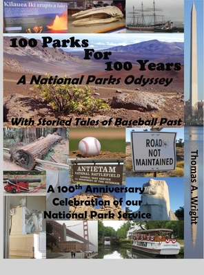 100 Parks For 100 Years: A National Parks Odyssey With Storied Tales of Baseball Past H 418 p. 19