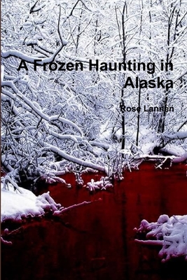 A Frozen Haunting in Alaska P 46 p. 16
