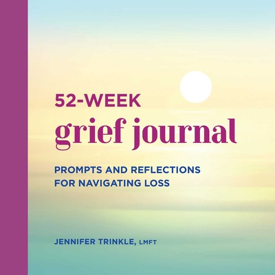 52-Week Grief Journal: Prompts and Reflections for Navigating Loss P 186 p. 22