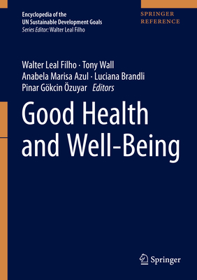 Good Health and Well-Being(Encyclopedia of the UN Sustainable Development Goals) hardcover XXIV, 822 p. 19