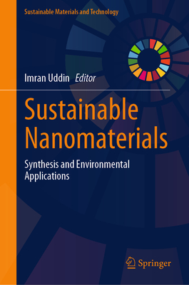 Sustainable Nanomaterials:Synthesis and Environmental Applications (Sustainable Materials and Technology) '24