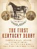 The First Kentucky Derby:Thirteen Black Jockeys, One Shady Owner, and the Little Red Horse That Wasn't Supposed to Win '26