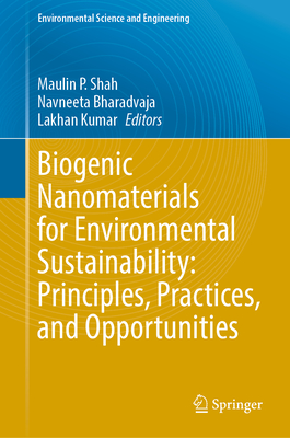 Biogenic Nanomaterials for Environmental Sustainability (Environmental Science and Engineering)