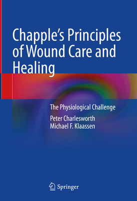 Chapple's Principles of Wound Care and Healing:The Physiological Challenge '24