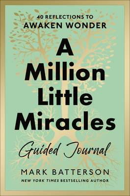 A Million Little Miracles Guided Journal: 40 Reflections to Awaken Wonder H 192 p. 25