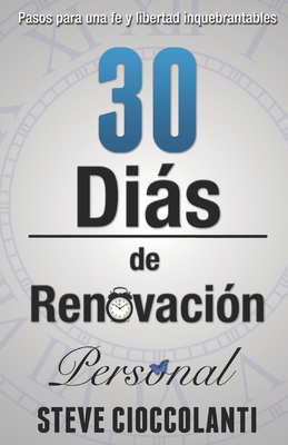 30 D　as de Renovaci　n Personal: Pasos para una fe y libertad inquebrantables P 130 p. 20
