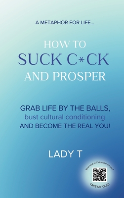 A metaphor for life... How to Suck C*ck and Prosper H 212 p. 24