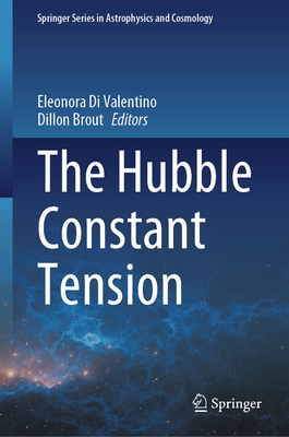 The Hubble Constant Tension 1st ed. 2024(Springer Series in Astrophysics and Cosmology) H 600 p. 24