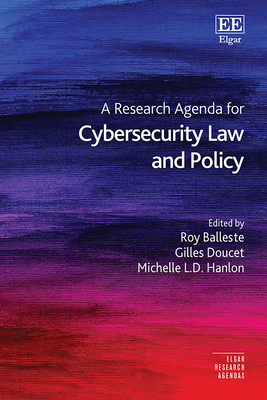 A Research Agenda for Cybersecurity Law and Policy (Elgar Research Agendas) '25