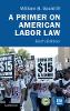 A Primer on American Labor Law, 6th ed. '19