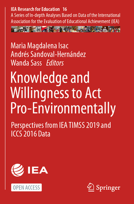 Knowledge and Willingness to Act Pro-Environmentally(IEA Research for Education Vol.16) P 26