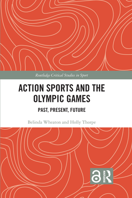 Action Sports and the Olympic Games(Routledge Critical Studies in Sport) P 326 p. 23