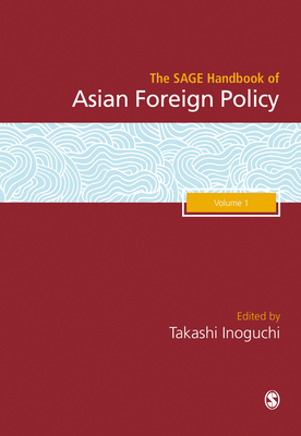The SAGE Handbook of Asian Foreign Policy hardcover 2 Vols., 1,152 p. 19