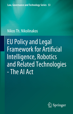 EU Policy & Legal Framework for Artificial Intelligence, Robotics & Related..(Law, Governance & Technology Series Vol. 53) H 23