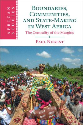 Boundaries, Communities, and State-Making in West Africa(African Studies) hardcover 19