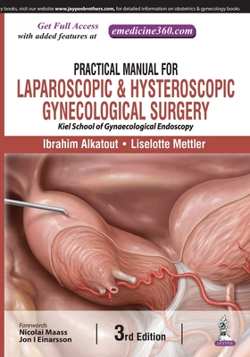 Practical Manual for Laparoscopic & Hysteroscopic Gynecological Surgery 3rd ed. hardcover 852 p. 19