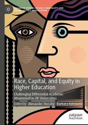 Race, Capital, and Equity in Higher Education (Palgrave Studies in Race, Inequality and Social Justice in Education)