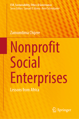 Nonprofit Social Enterprises:Lessons from Africa (CSR, Sustainability, Ethics & Governance) '24