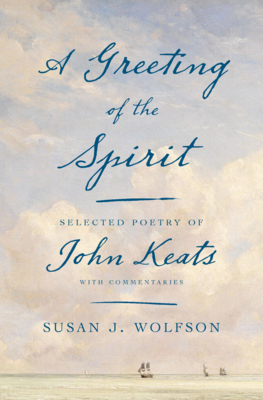 A Greeting of the Spirit :Selected Poetry of John Keats with Commentaries '23