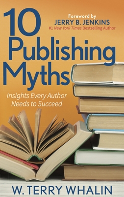 10 Publishing Myths: Insights Every Author Needs to Succeed P 164 p. 19