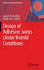 Design of Adhesive Joints Under Humid Conditions 2013rd ed.(Advanced Structured Materials Vol.25) H 200 p. 13