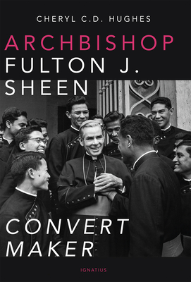 Archbishop Fulton J. Sheen: Convert Maker P 310 p. 24