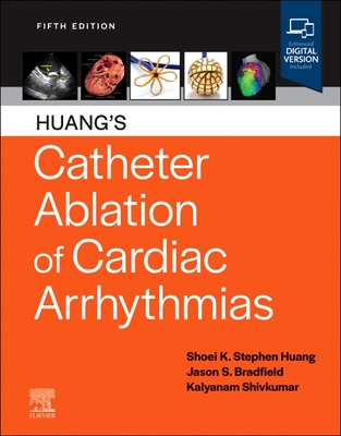 Huang's Catheter Ablation of Cardiac Arrhythmias, 5th ed. '24