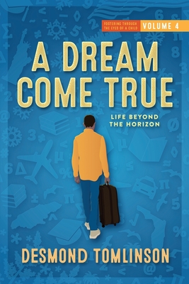 A Dream Come True: Life Beyond the Horizon(Fostering Through the Eyes of a Child: Volume 4) P 300 p. 20