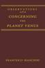 Observations Concerning the Planet Venus 1st ed.. H iv, 172 p. 95