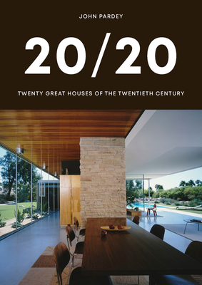 20/20: Twenty Great Houses of the Twentieth Century H 224 p. 20
