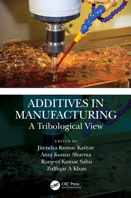 Additives in Manufacturing:A Tribological View '23