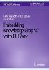 Embedding Knowledge Graphs with RDF2vec (Synthesis Lectures on Data, Semantics, and Knowledge) '23