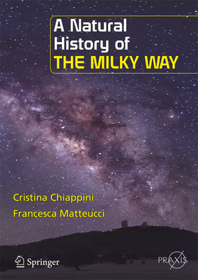 A Natural History of the Milky Way 1st ed. 2020(Springer Praxis Books) P XV, 285 p. 20