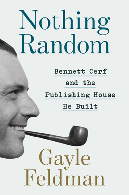 Nothing Random: Bennett Cerf and the Publishing House He Built H 928 p. 26