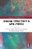 Agrarian Extractivism in Latin America (Routledge Critical Development Studies) '21
