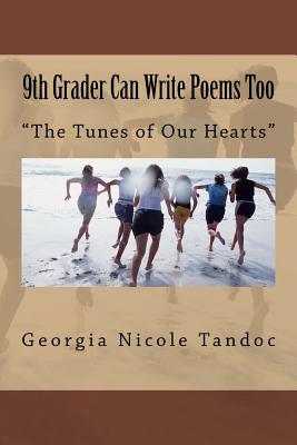 9th Grader Can Write Poems Too: The Tunes of Our Hearts P 64 p. 17