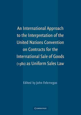 An International Approach to the Interpretation of the United Nations Convention on Contracts for the International Sale of Goo