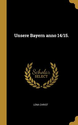 Unsere Bayern anno 14/15. H 112 p. 18