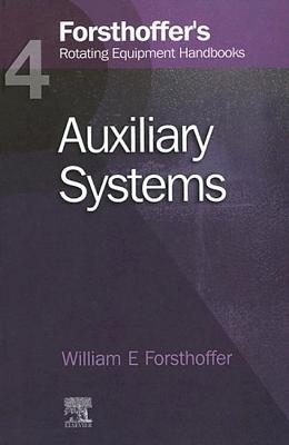 4. Forsthoffer's Rotating Equipment Handbooks:Auxiliary Equipment '06