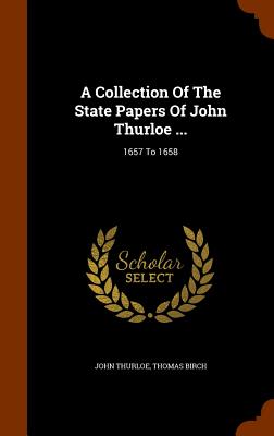 A Collection of the State Papers of John Thurloe ...: 1657 to 1658 H 898 p. 15