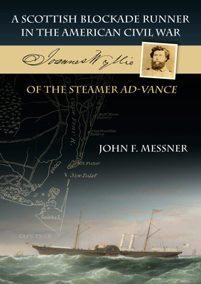 A Scottish Blockade Runner in the American Civil War: Joannes Wyllie of the Steamer Ad-Vance P 264 p. 21