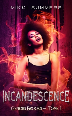 Incandescence: Genesis Brooks - Tome 1(Genesis Brooks 1) P 384 p.