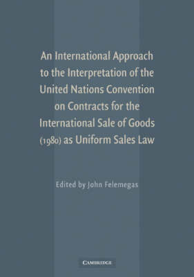 An International Approach to the Interpretation of the United Nations Convention on Contracts for the International Sale of Good