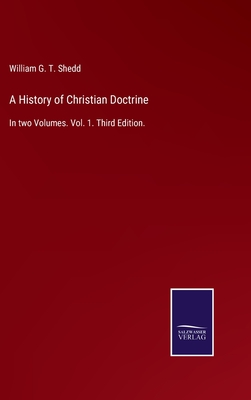 A History of Christian Doctrine: In two Volumes. Vol. 1. Third Edition. H 424 p. 22