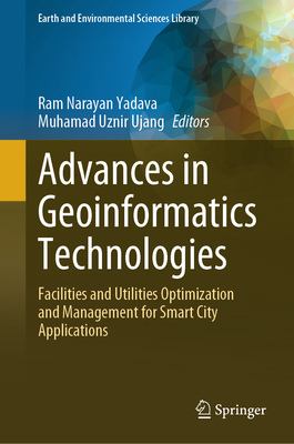 Advances in Geoinformatics Technologies 2024th ed.(Earth and Environmental Sciences Library) H 24