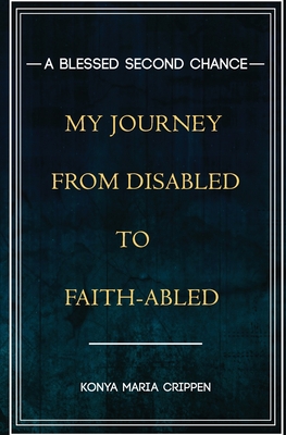 A Blessed Second Chance: My Journey from Disabled to Faith-abled P 72 p. 18
