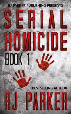 Serial Homicide (Book 1): Notorious Serial Killers(Serial Homicide 1) P 246 p. 16