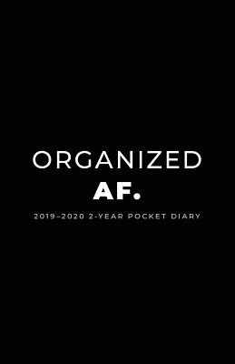 2019-2020 2-Year Pocket Diary; Organized Af.: Pocket Planner 2019-2020 Month to View (UK Edition)(Agendas, Personal Organisers, 